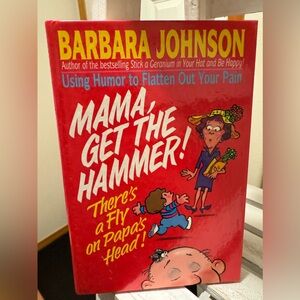 $4 bundled - Using Humor to Flatten out Your Pain - Mama, Get the Hammer!